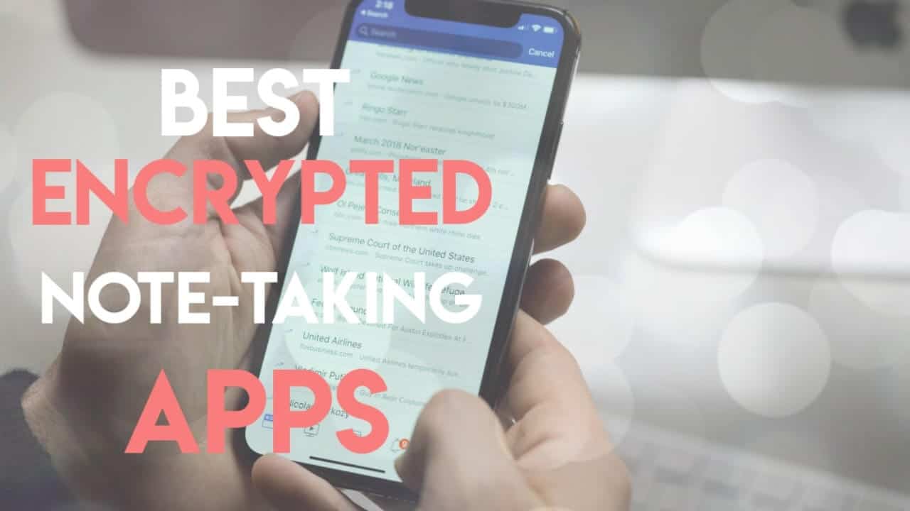 17 Best Privacy NoteTaking Apps With Secure Encryption